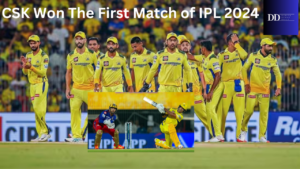 CSK Won The First Match of IPL 2024